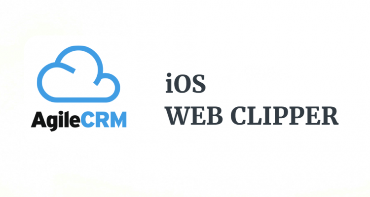 Agile CRM enables iOS Web Clipper