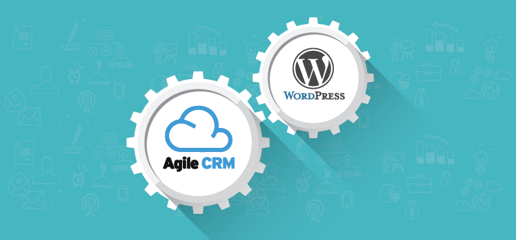 Work smart with Agile CRM + WordPress integration