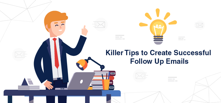 Killer Tips to Create Successful Follow-Up Emails