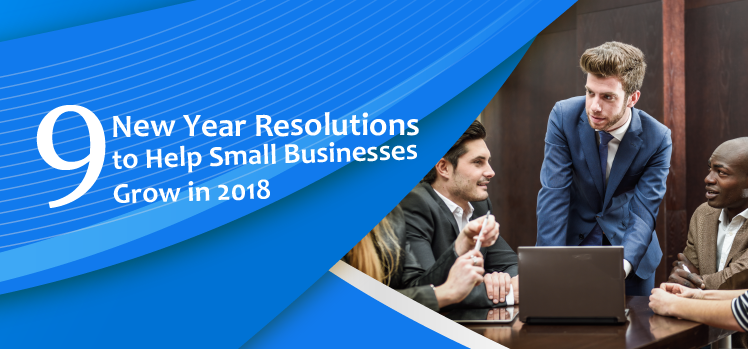9 New Year resolutions to help small businesses grow in 2018