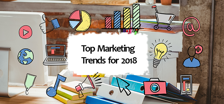 Top marketing trends for 2018