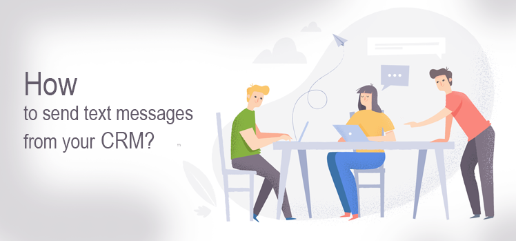 How to send text messages from your CRM