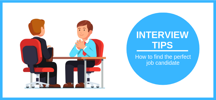 Interview tips: How to find the perfect job candidate