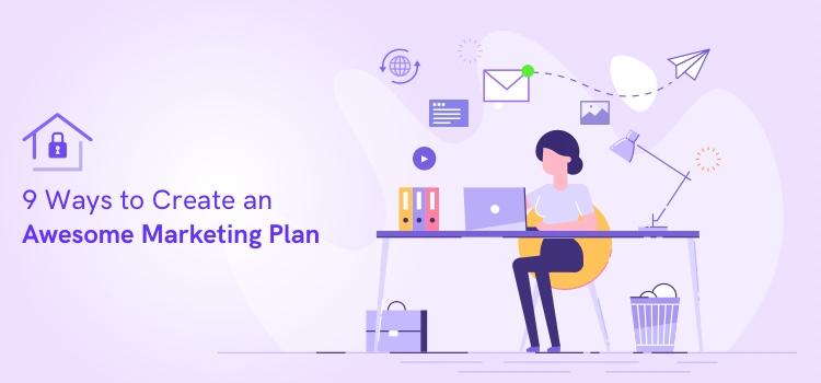 9 Steps to Create an Awesome Marketing Plan