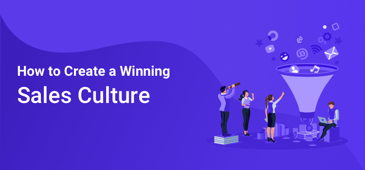 How to Create a Winning Sales Culture