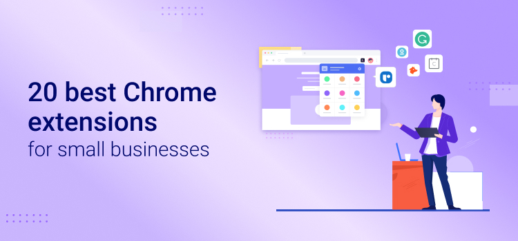 Best Chrome Extensions for Business and Marketing