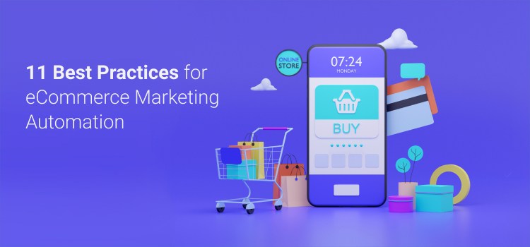 11 Best Practices For eCommerce Marketing Automation