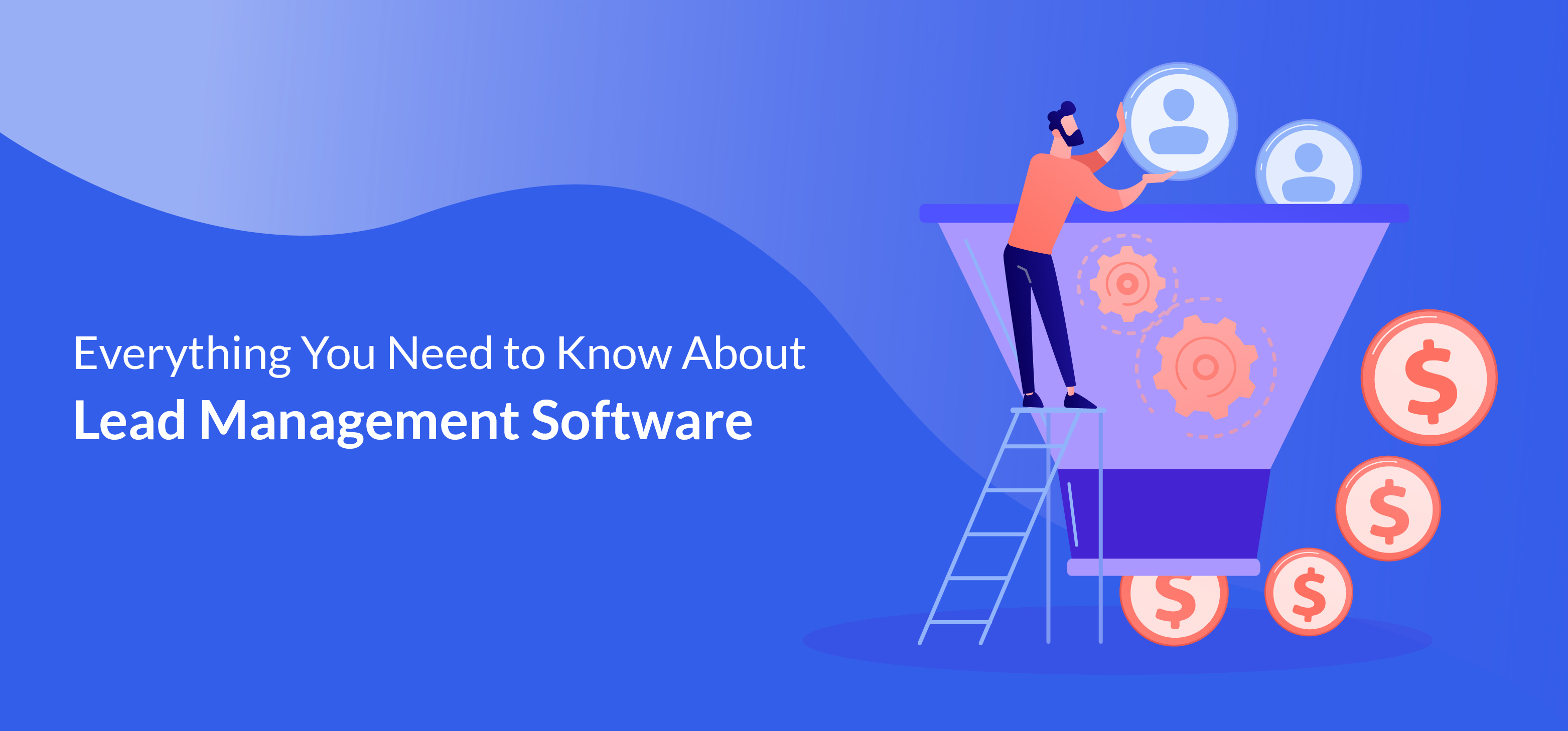 Everything You Need to Know About Lead Management Software